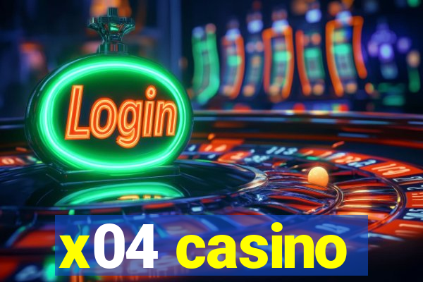 x04 casino